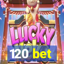 120 bet